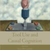 Tool Use and Causal Cognition