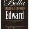 Bella Should Have Dumped Edward