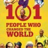 101 People Who Changed the World