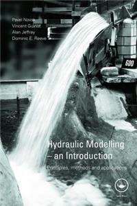 Hydraulic Modelling: An Introduction: An Introduction: Principles, Methods and Applications