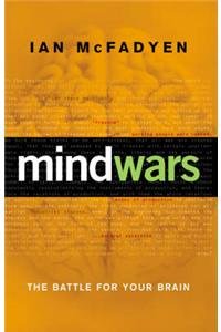 Mind Wars: The Battle for Your Brain