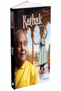 Rhythms & Ragas: Kathak A Comprehensive Guide to Indian Classical Dance and Its Graceful Movements Book for All Ages