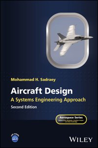 Aircraft Design: A Systems Engineering Approach (Aerospace Series): A Systems Engineering Approach
