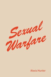 Alexis Hunter: Sexual Warfare